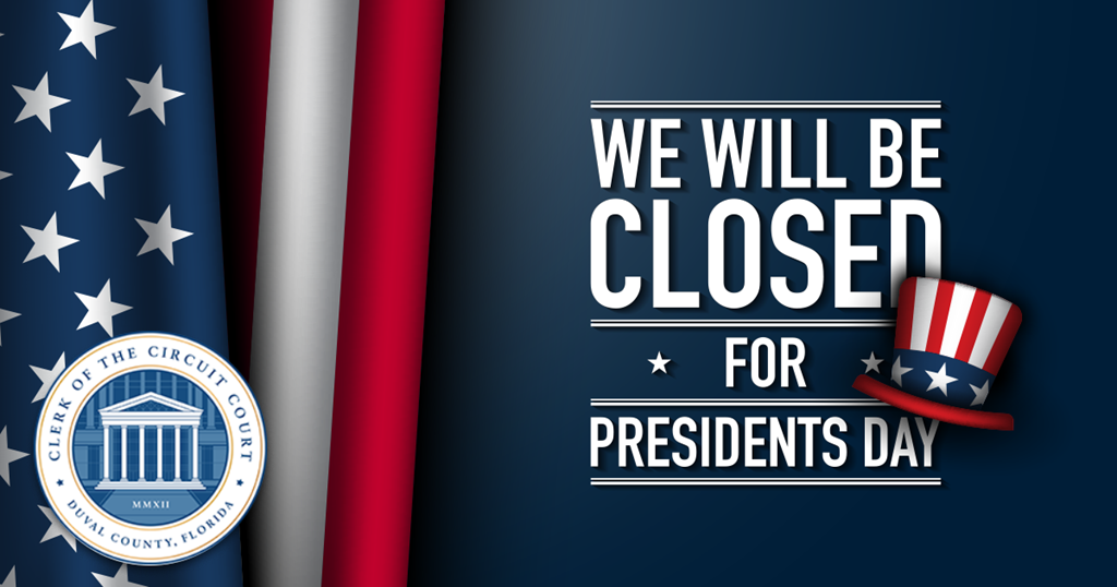 message announcing the Clerk's Office will be closed on Presidents Day with a patriotic background featuring part of an American flag and a red,white, and blue top hat